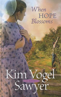 When Hope Blossoms - Sawyer, Kim Vogel