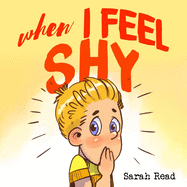 When I Feel Shy: (Anxiety books for kids, easy reading level 1, children age 3-5)
