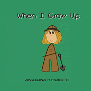 When I Grow Up: I Want To Be An Archaeologist