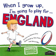 When I Grow Up, I'm Going to Play for England (Rugby)