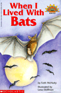 When I Lived with Bats - McNulty, Faith