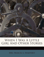 When I Was a Little Girl and Other Stories