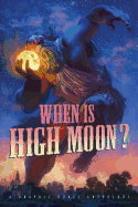 When Is High Moon?: A Graphic Anthology