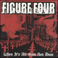 When It's All Said and Done - Figure Four