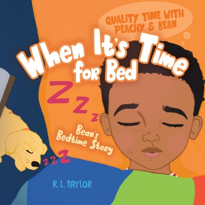 When It's Time for Bed: Bean's Bedtime Story - Taylor, R L