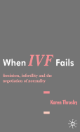 When IVF Fails: Feminism, Infertility and the Negotiation of Normality