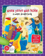 When Jesus was Born: A Water Doodle Book