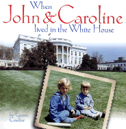 When John and Caroline Lived in the White House: Picture Book