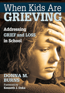 When Kids Are Grieving: Addressing Grief and Loss in School