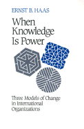 When Knowledge Is Power: Three Models of Change in International Organizations
