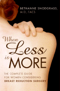 When Less Is More: The Complete Guide for Women Considering Breast Reduction Surgery
