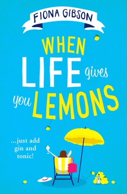 When Life Gives You Lemons - Gibson, Fiona