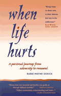 When Life Hurts: A Personal Journey from Adversity to Renewal - Dosick, Wayne, Rabbi, PhD, and Krebs, Charles, Dr.