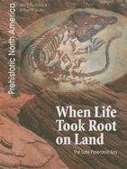 When Life Took Root on Land: The Late Paleozoic Era