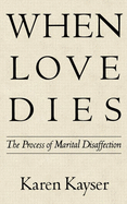 When Love Dies: The Process of Marital Disaffection