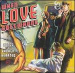 When Love Goes Wrong: Songs for the Broken-Hearted