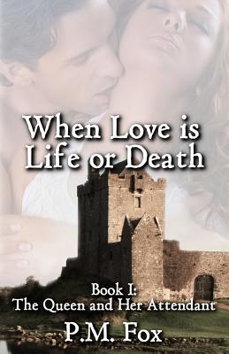 When Love is Life or Death - Van Zandt, Christine (Editor), and Fox, P M