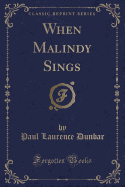 When Malindy Sings (Classic Reprint)
