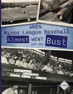 When Minor League Baseball Almost Went Bust: 1946 -1986