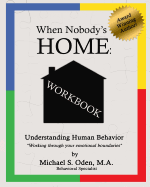 When Nobody's Home Understanding Human Behavior: By Working Through Your Emotional Boundaries