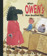 When Owen's Mom Breathed Fire