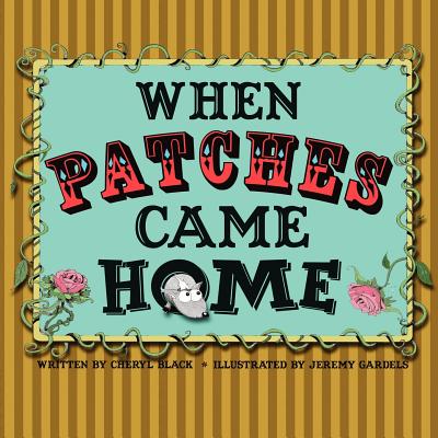 When Patches Came Home - Black, Cheryl S