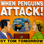 When Penguins Attack! - Tomorrow, Tom, and Eggers, Dave (Introduction by)