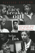 When Race Breaks Out: Conversations about Race and Racism in College Classrooms