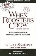 When Roosters Crow: A Fresh Approach to Accountability & Integrity - Salierno, Lori, and Bailey, Esther, and Littauer, Florence (Foreword by)