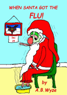 When Santa Got the Flu!