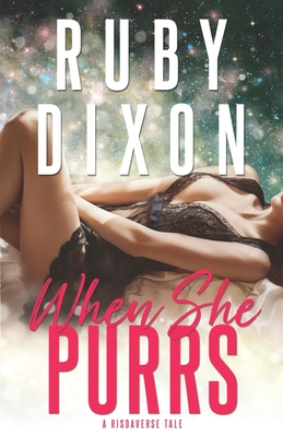 When She Purrs: A Risdaverse Tale (Sci-Fi Alien Romance) - Dixon, Ruby