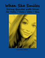 When She Smiles: String Quartet with Voice - For Violin / Viola / Cello / Bass