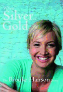 When Silver Is Gold: The Brooke Hanson Story