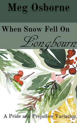 When Snow Fell on Longbourn - Osborne, Meg