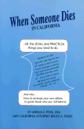 When Someone Dies in California: All the Legal & Practical Things You Need to Do - Pohl, Amelia E