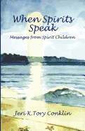 When Spirits Speak: Messages from Spirit Children