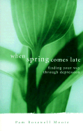 When Spring Comes Late: Finding Your Way Through Depression