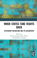 When States Take Rights Back: Citizenship Revocation and Its Discontents