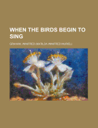 When the Birds Begin to Sing