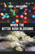 When the Bitter Bush Blossoms