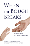 When the Bough Breaks: A Memoir about One Family's Struggle with Mental Illness