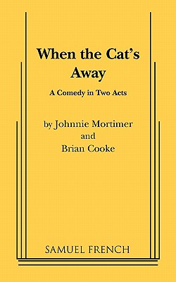 When the Cat's Away - Mortimer, Johnnie, and Cooke, Brian