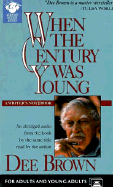 When the Century Was Young - Brown, Dee (Read by)