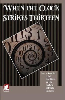 When the Clock Strikes Thirteen - Cloarec Hart, Lois, and Smith, L T, and Emanuelle, R G