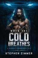 When the Cold Breathes: A Ragnar Stormbringer Tale