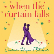 When The Curtain Falls: The uplifting and romantic TOP FIVE Sunday Times bestseller