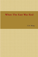 When The East Was Red