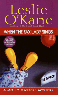 When the Fax Lady Sings: A Molly Masters Mystery - O'Kane, Leslie