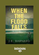 When the Flood Falls: The Falls Mysteries
