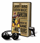 When the Game Was Ours - Bird, Larry, and Johnson, Earvin Magic, and Hill, Dick (Performed by)